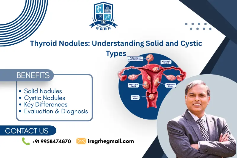 Thyroid Nodules: Understanding Solid and Cystic Types